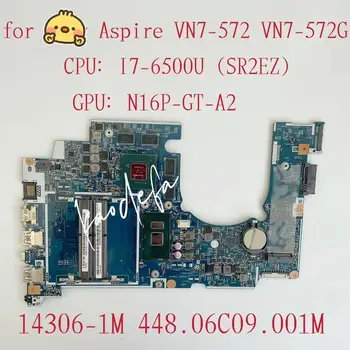 14306-1 M Anakart İçin Acer Aspire VN7-572 VN7-572G Laptop Anakart CPU: I7-6500U GPU: N16P-GT-A2 %100 % Test Tamam