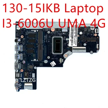 Anakart İçin Lenovo ıdeapad 130-15IKB Laptop Anakart I3-6006U UMA 4G 5B20S94694