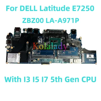 DELL Latitude E7250 Laptop anakart ZBZ00 LA-A971P ile I3 I5 I7 5th Gen CPU %100 % Test Tam Çalışma