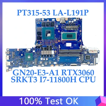 GH53G LA-L191P Acer PT315-53 Laptop Anakart GN20-E3-A1 RTX3060 İle SRKT3 I7-11800H CPU %100 % Tam İyi Çalışıyor