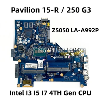 Için HP Pavilion 15-R 250 G3 Laptop Anakart W / Intel I3 I5 I7 4TH Gen CPU UMA ZS050 LA-A992P 760781-501 760968-001 790668-501
