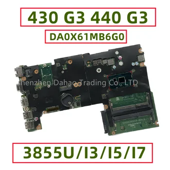 MODELİ: X61 DA0X61MB6G0 İçin HP Probook 430 G3 440 G3 Laptop Anakart İle 3855U I3-6006U I5-6200U I7-6500U DDR3 Tamamen Test