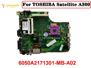 Orijinal TOSHİBA Uydu A300 Laptop Anakart 6050A2171301-MB-A02 %100 % test Ücretsiz kargo
