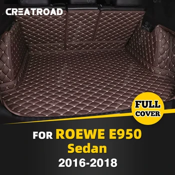 Otomatik Tam Kapsama Gövde Mat Roewe E950 Sedan 2016-2018 17 Araba bot kılıfı Pad Kargo Astarı İç Koruyucu Aksesuarları