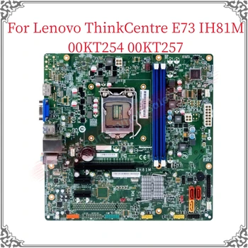 Yeni Orijinal Lenovo ThinkCentre E73 Anakart IH81M 00KT254 00KT257 bilgisayar Masaüstü Anakart sistem kartı Tamamen Test Edilmiş
